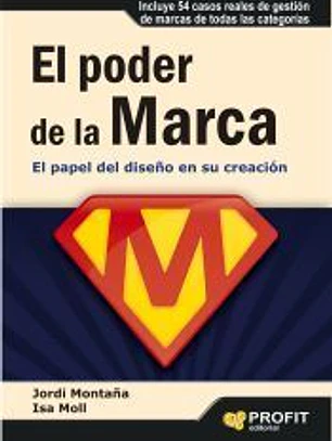 El poder de la marca : el papel del diseño en su creación