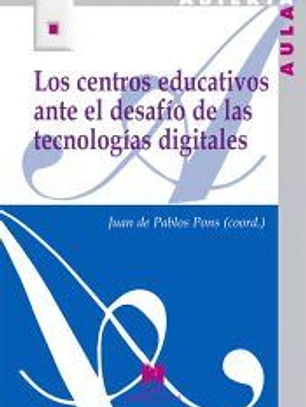 Los centros educativos ante el desafío de las tecnologías digitales