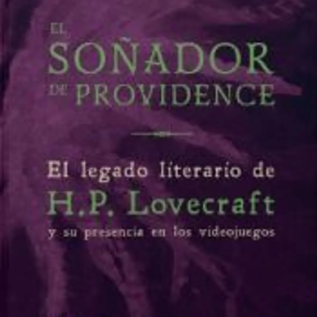 EL SOÑADOR DE PROVIDENCE: EL LEGADO LITERARIO DE H.P. LOVECRAFT Y SU PRESENCIA EN LOS VIDEOJUEGOS 1