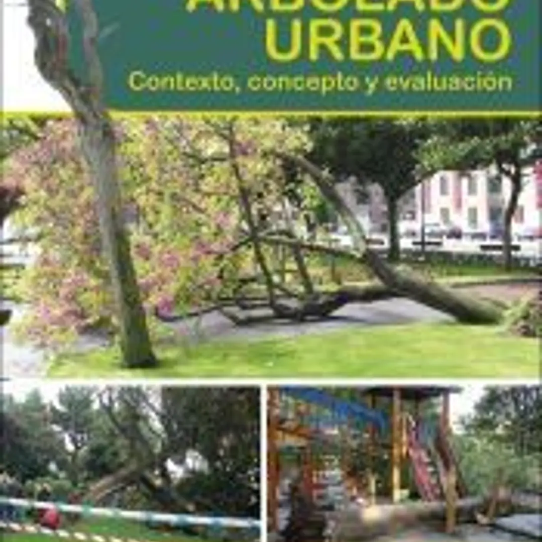 El riesgo del arbolado urbano. Contexto, concepto y evaluación 1
