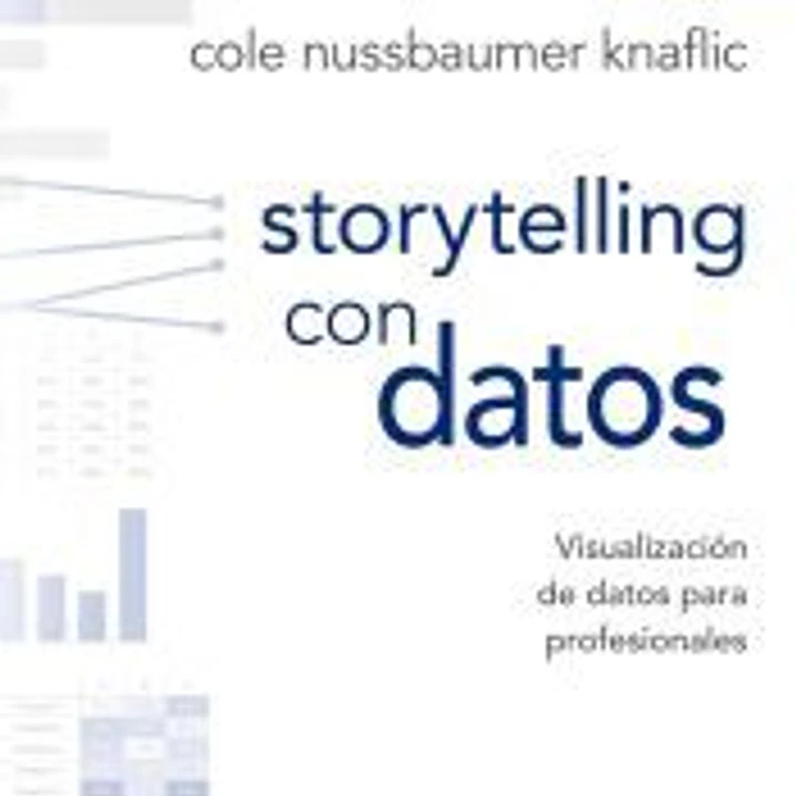 Storytelling con datos: visualización de datos para profesionales de los negocios 1