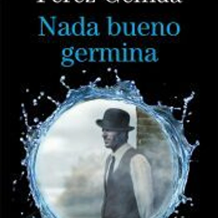 Nada bueno germina 1