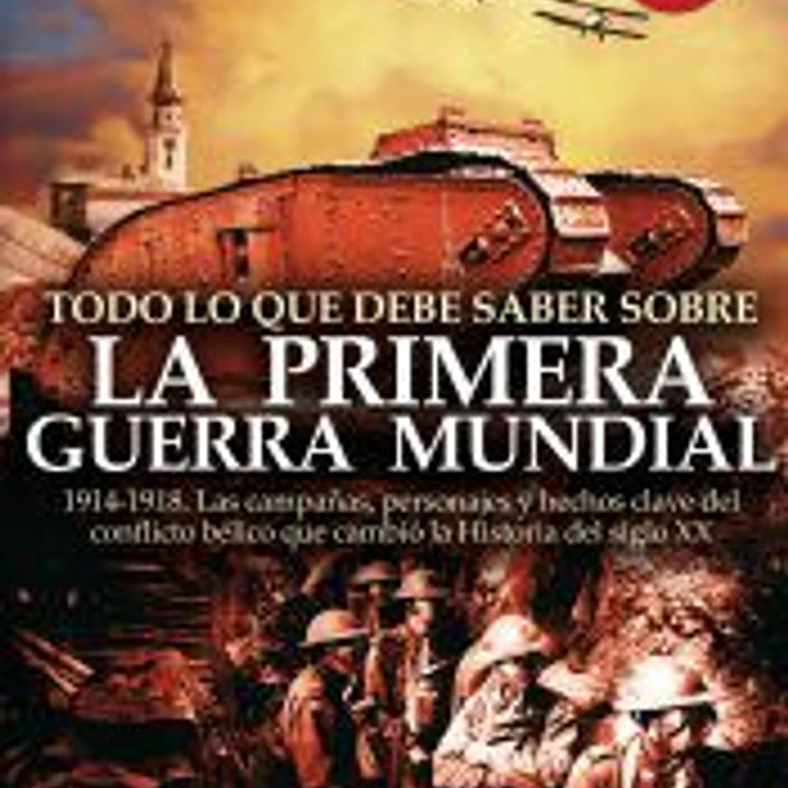 Todo lo que debe saber sobre la Primera Guerra Mundial 1