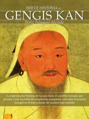 Breve Historia de Gengis Kan y el pueblo mongol