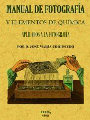 Manual de fotografía y elementos de química aplicados a la fotografía