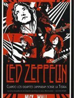 Led Zeppelin: Cuando los gigantes caminaban sobre la tierra