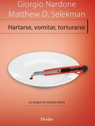 Hartarse, vomitar, torturarse: La terapia en tiempo breve