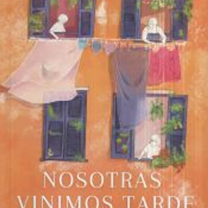 Nosotras vinimos tarde 1
