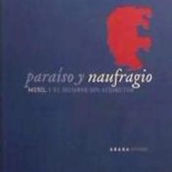 Paraíso y naufragio : Musil y el hombre sin atributos 1