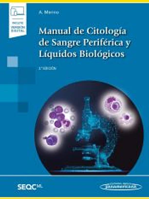 MANUAL DE CITOLOGÍA DE SANGRE PERIFÉRICA Y LÍQUIDOS BIOLÓGICOS (INCLUYE VERSIÓN