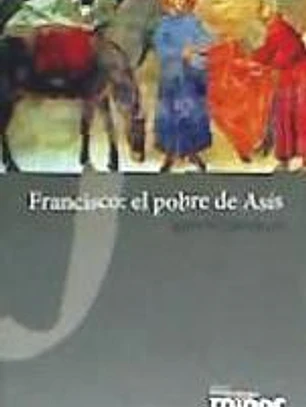 Francisco: el pobre de Asís