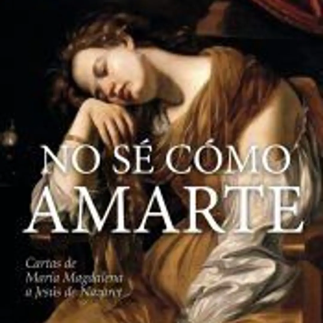 NO SE COMO AMARTE (CARTAS DE MARIA MAGDALENA A JESUS NAZARE 1