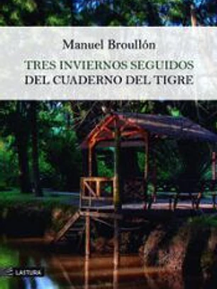 TRES INVIERNOS SEGUIDOS DEL CUADERNO DEL TIGRE