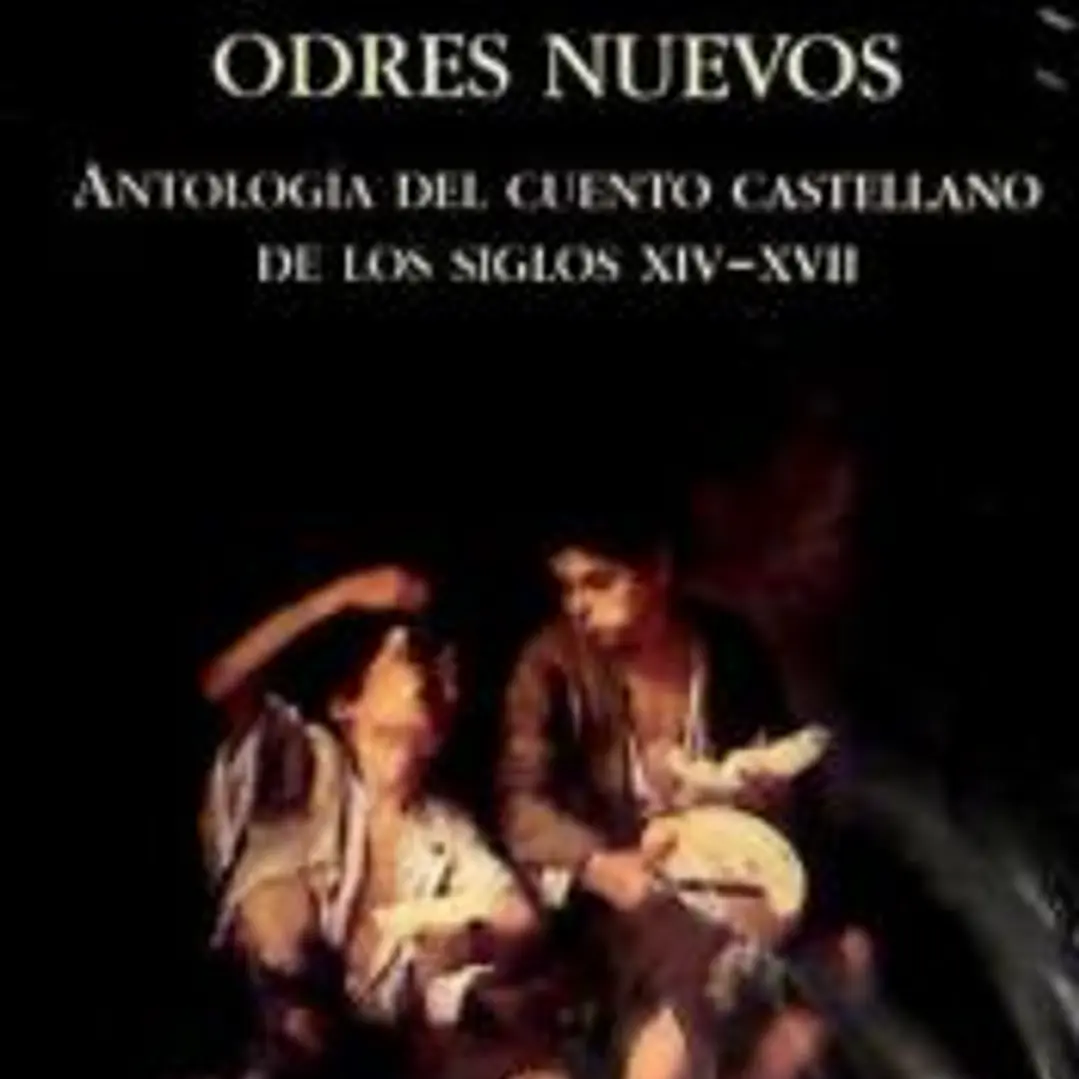 Viejos cuentos en odres nuevos. Antología del cuento castellano de los siglos XIV-XVII 1