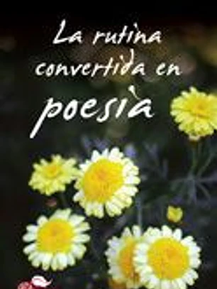 La rutina convertida en poesía