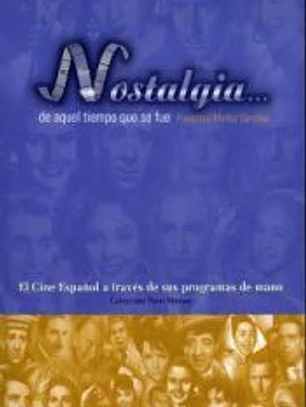 Nostalgia de aquel tiempo que se fue. El cine español a través de sus programas de mano