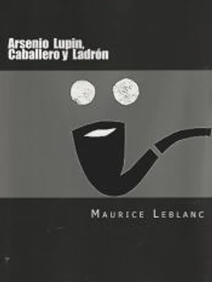 Arsenio Lupin, Caballero y Ladron (Spanish Edition)