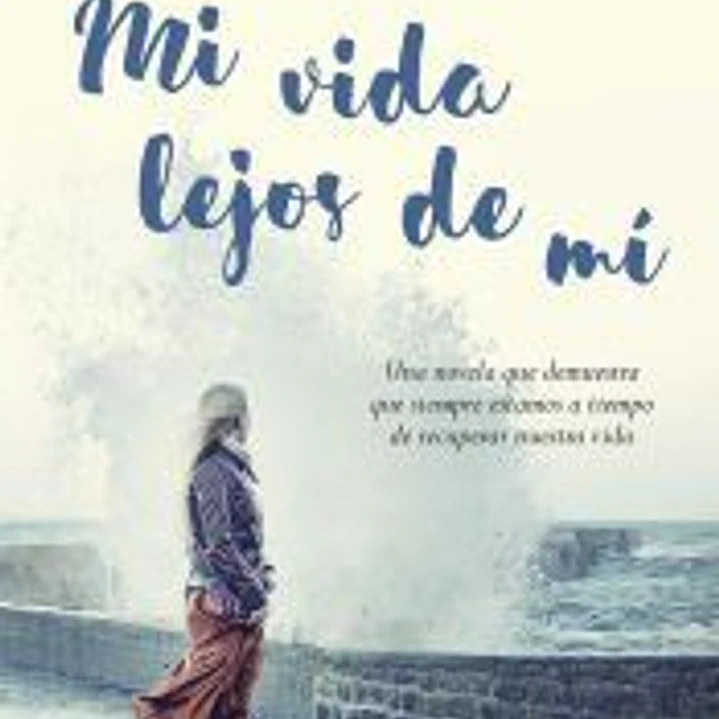 Mi vida lejos de mí 1
