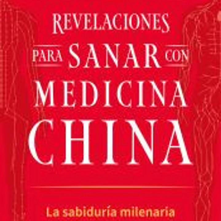 Revelaciones para sanar con medicina china 1