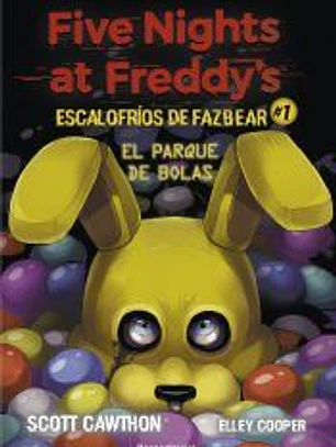 Five Nights at Freddy's. Escalofríos de Fazbear 1. El parque de bolas