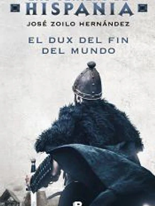 El dux del fin del mundo (Las cenizas de Hispania 3)