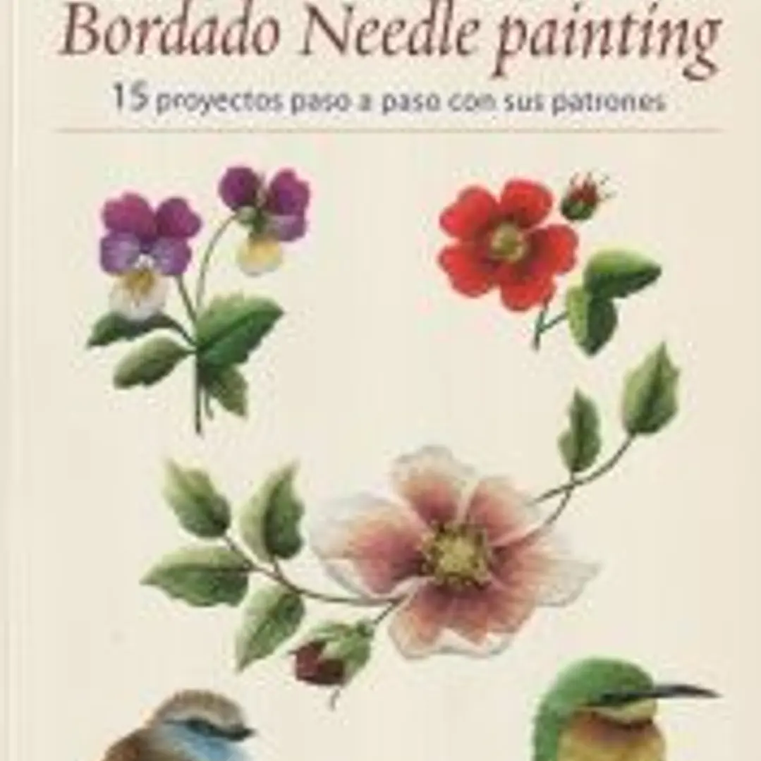 Bordado Needle Painting: 15 proyectos pasos a paso con sus patrones 1
