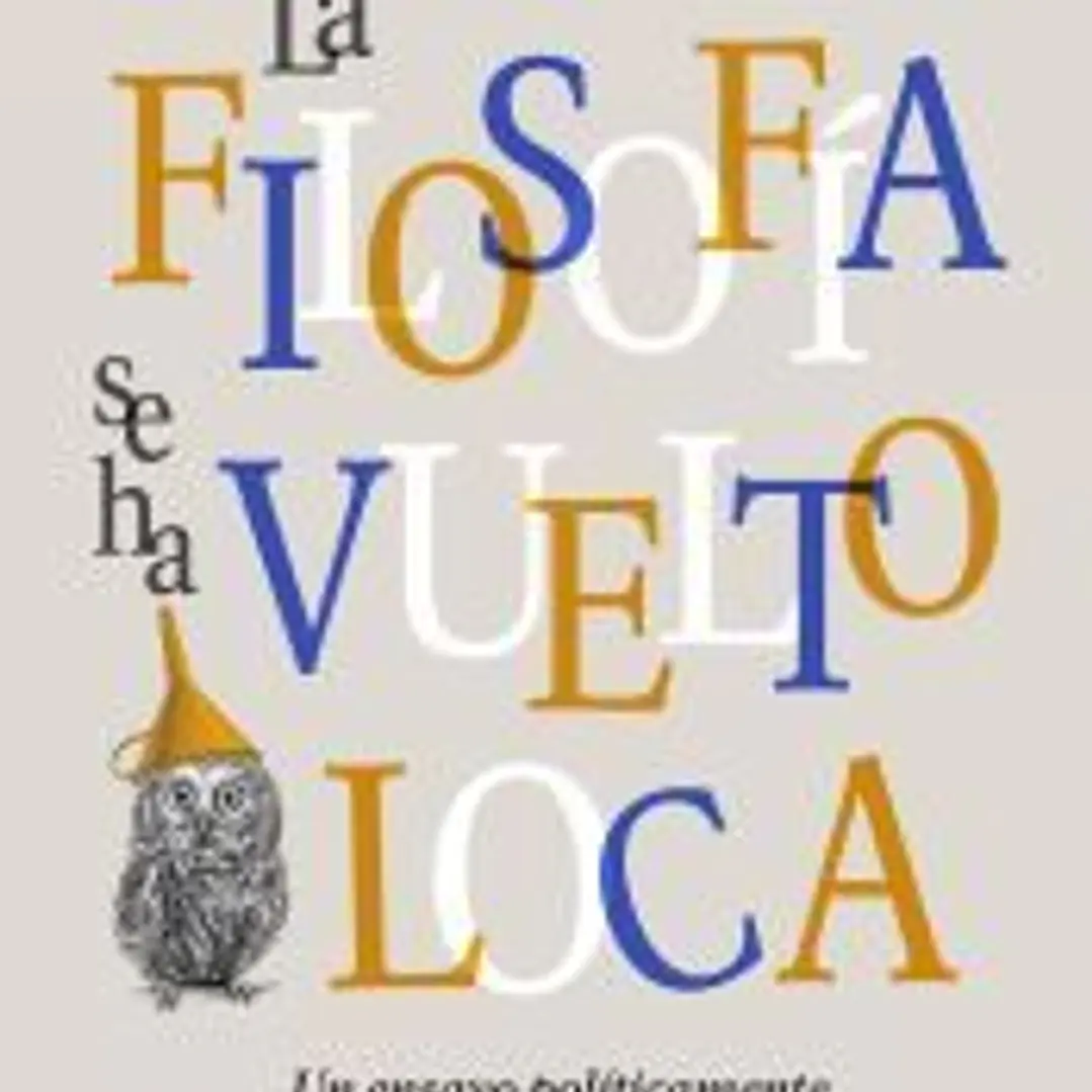 La filosofía se ha vuelto loca 1