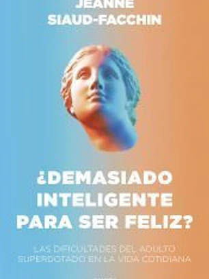 ¿Demasiado inteligente para ser feliz?