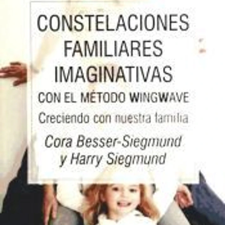 CONSTELACIONES FAMILIARES IMAGINATIVAS CON EL MÉTODO WINGWAVE 1