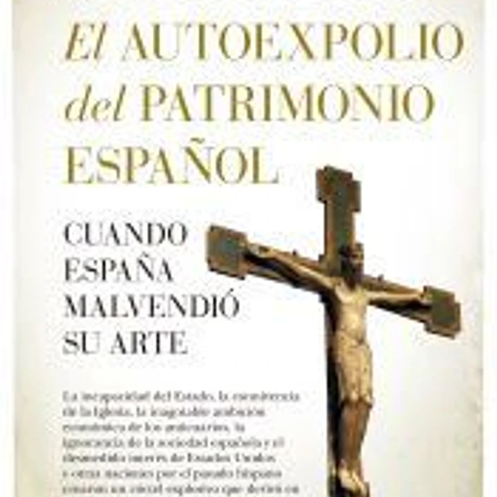 El autoexpolio del patrimonio español 1
