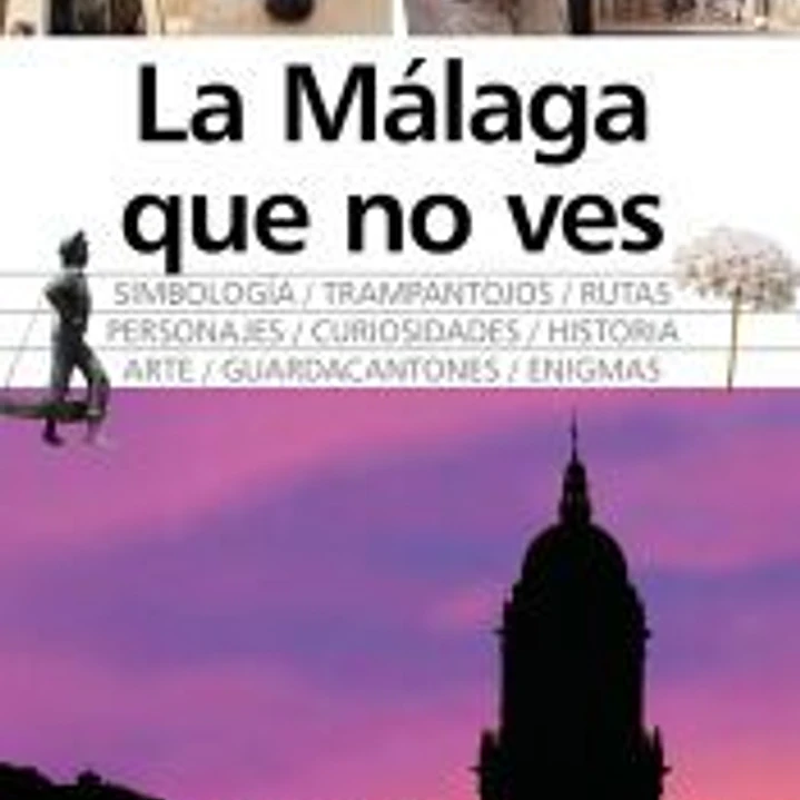 MÁLAGA QUE NO VES, LA 1