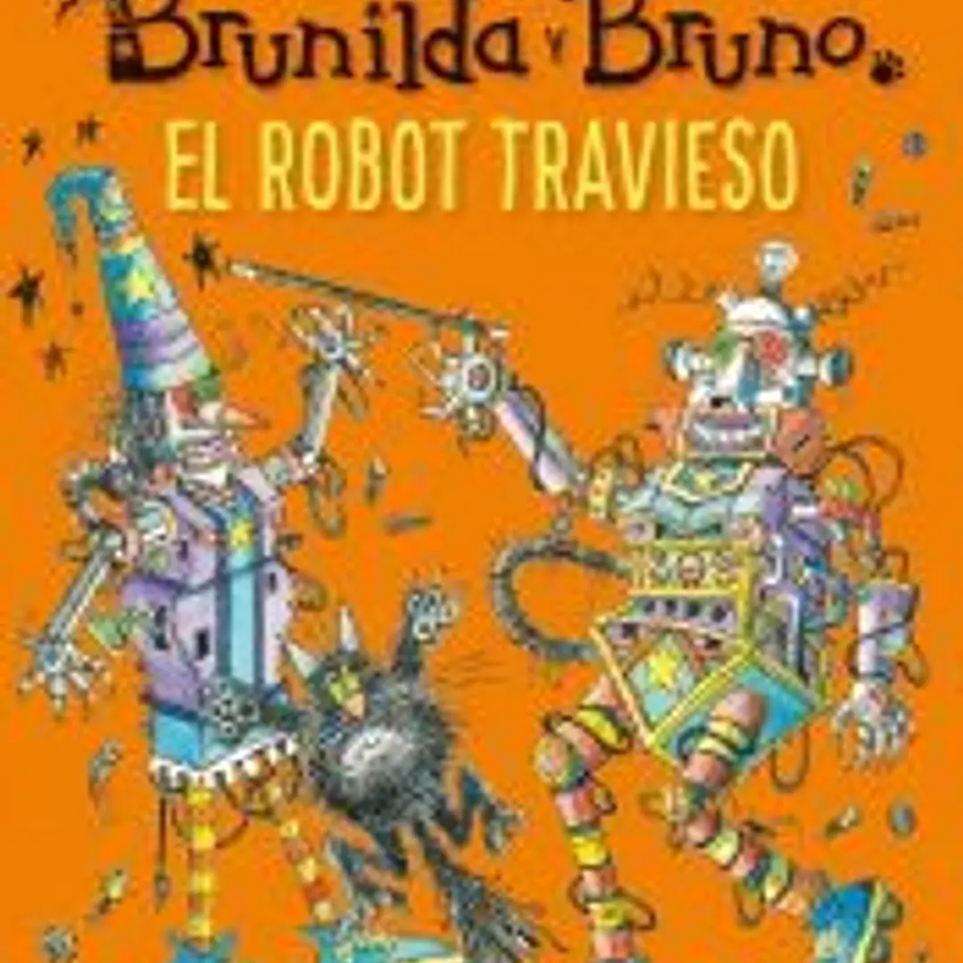 Brunilda y Bruno. El robot travieso 1