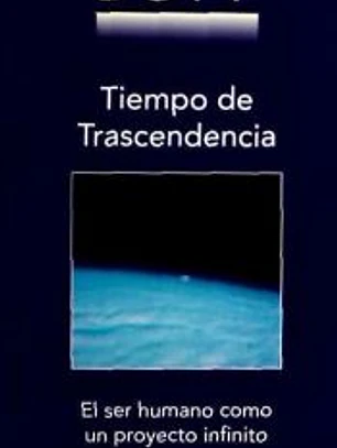 Tiempo de trascendencia. El ser humano como un proyecto infinito