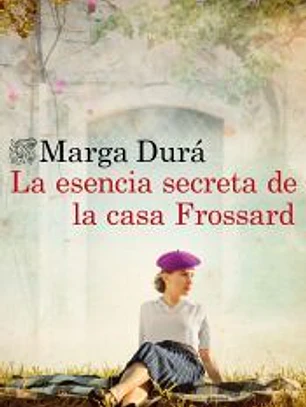 La esencia secreta de la casa Frossard