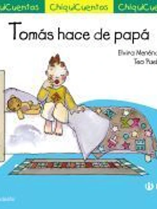 ChiquiCuento 25. Tomás hace de papá