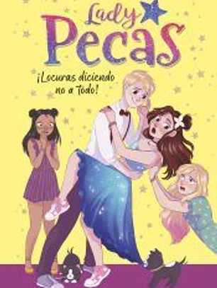 ¡Locuras diciendo no a todo! (Lady Pecas 5)