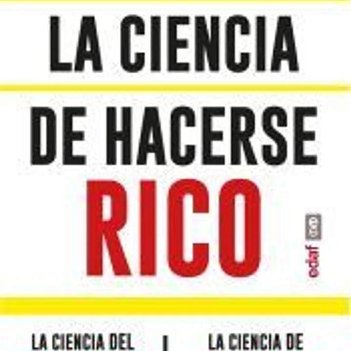 La ciencia de hacerse rico. La ciencia del bienestar. La ciencia de ser grande 1