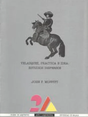 Velázquez, práctica e idea: Estudios dispersos