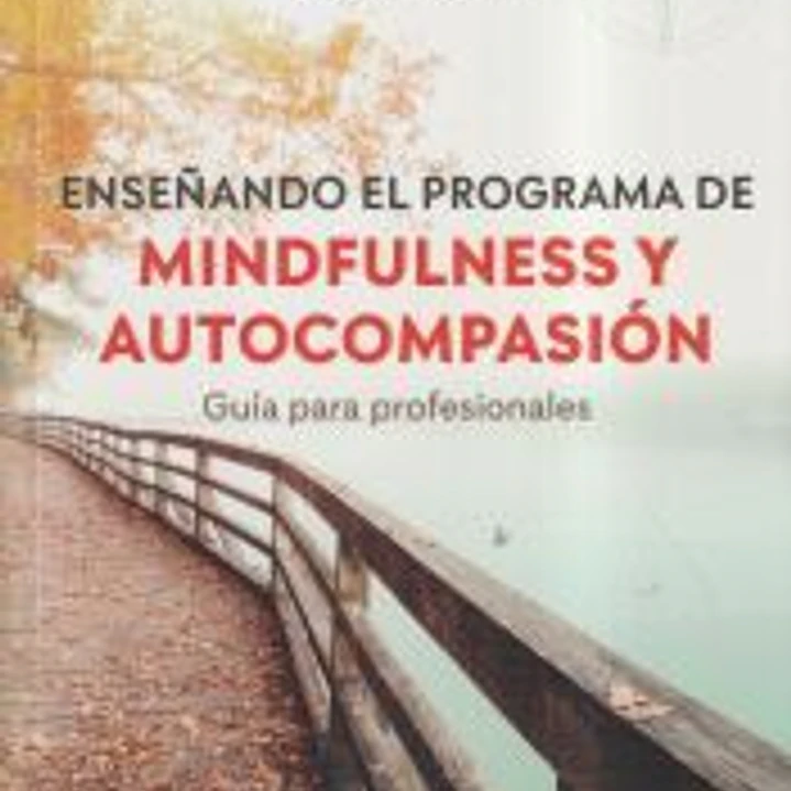 Enseñando el programa de mindfulness y autocompasión. Guía para profesionales 1
