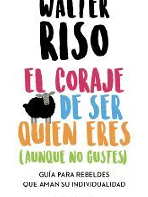 El coraje de ser quien eres (aunque no gustes)