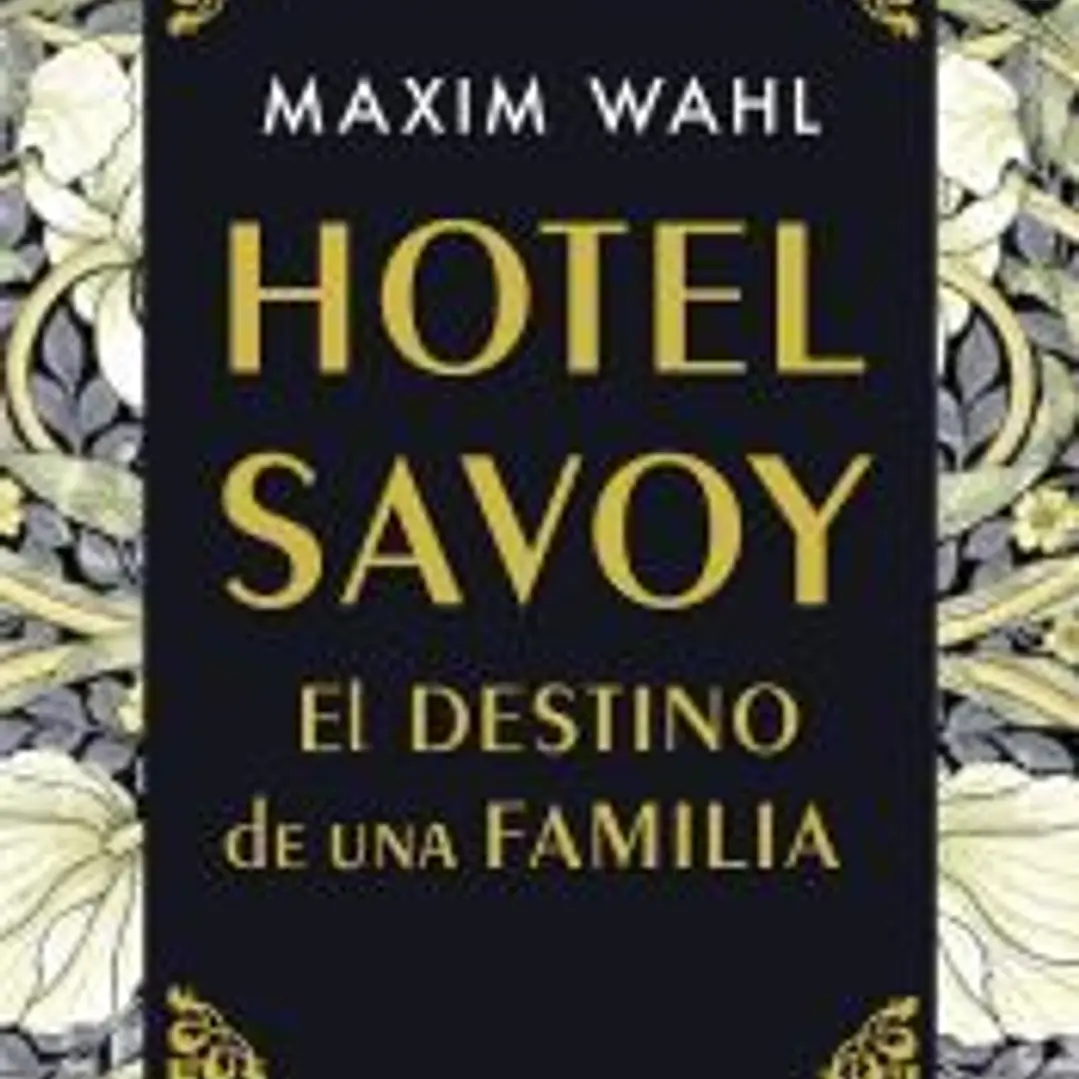 Hotel Savoy. El destino de una familia 1