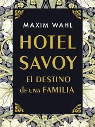 Hotel Savoy. El destino de una familia