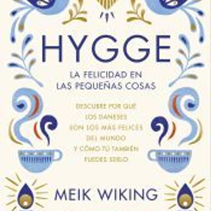 Hygge. La felicidad en las pequeñas cosas 1
