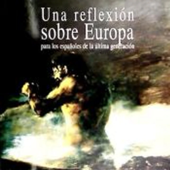 Una reflexión sobre Europa. Para los españoles de la última generación 1