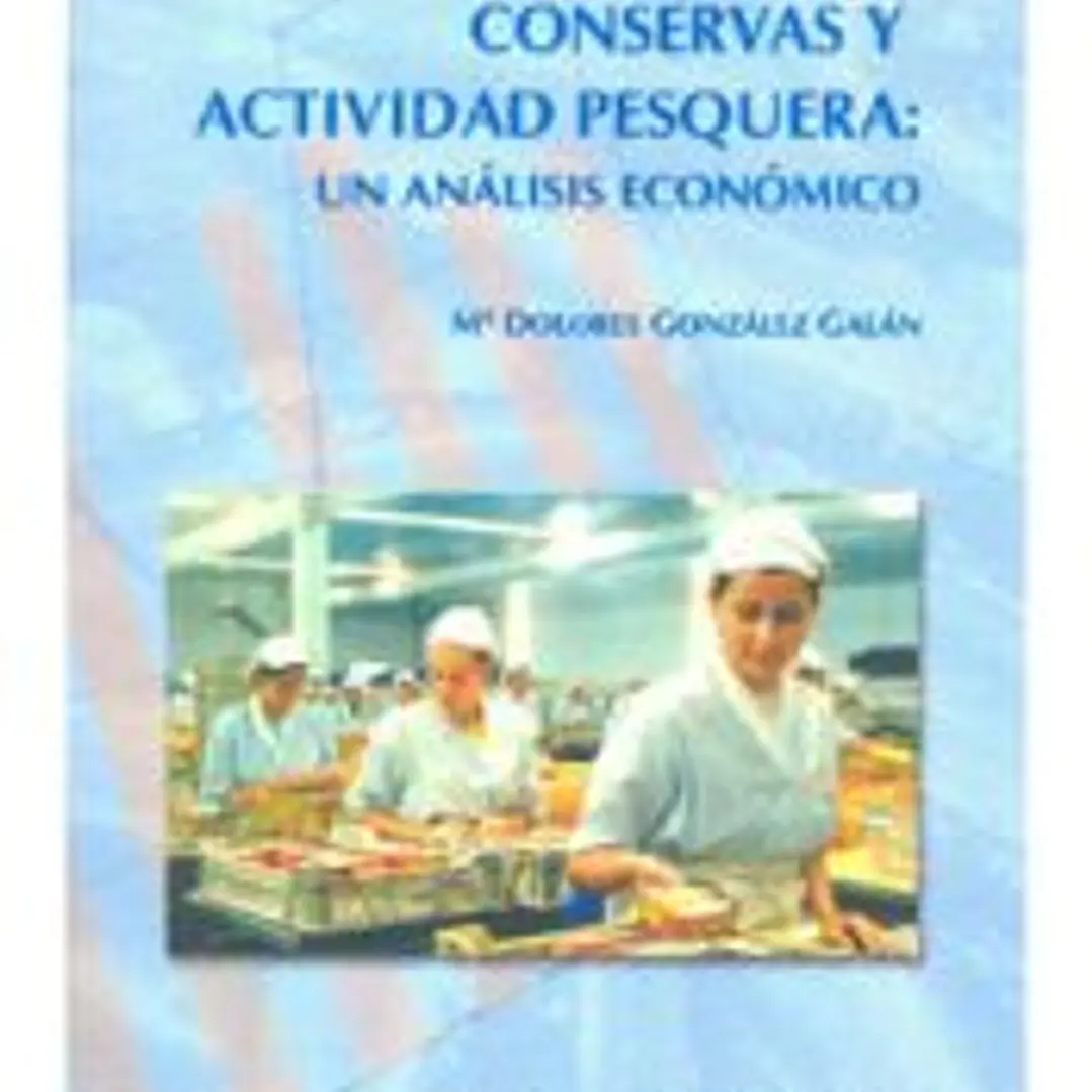 Fabricacion De Conservas Y Actividad Pesquera: Un Analisis Econom Ico 1
