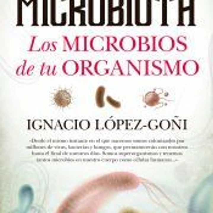 MICROBIOTA LOS MICROBIOS DE TU ORGANISMO B4P 1