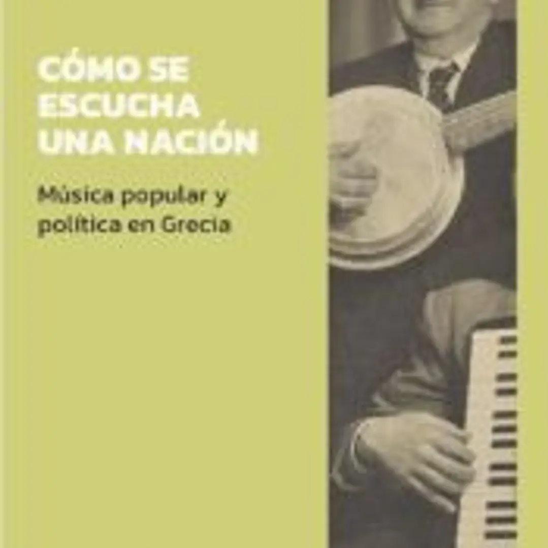 Cómo se escucha una nación. Música popular y política en Grecia 1