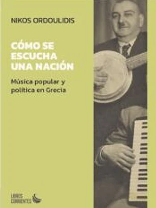 Cómo se escucha una nación. Música popular y política en Grecia