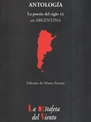 ANTOLOGIA LA POESIA DEL SIGLO XX EN ARGENTINA