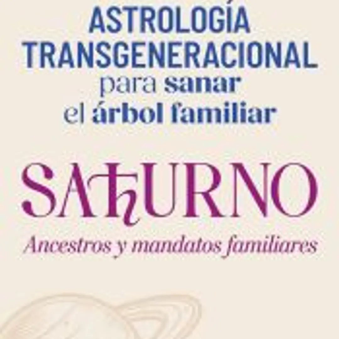 Saturno Ancestros y mandatos familiares 1